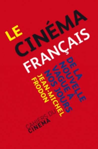 Le cinéma français, de la Nouvelle vague à nos jours