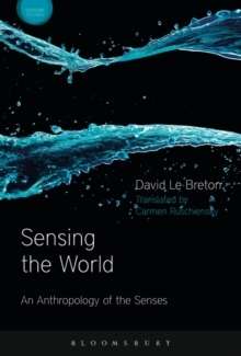 Sensing the World, An Anthropology of the Senses