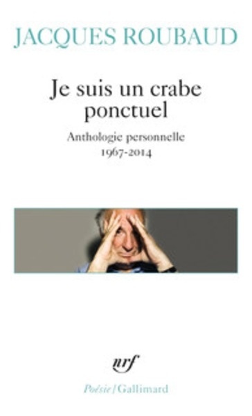 Je suis un crabe ponctuel - Anthologie personelle 1967-2014