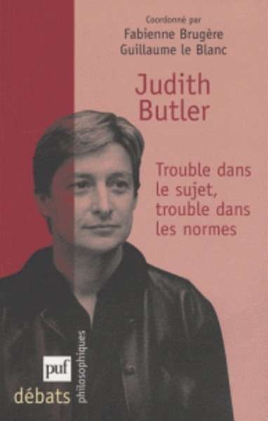Judith Butler, trouble dans le sujet, trouble dans les normes
