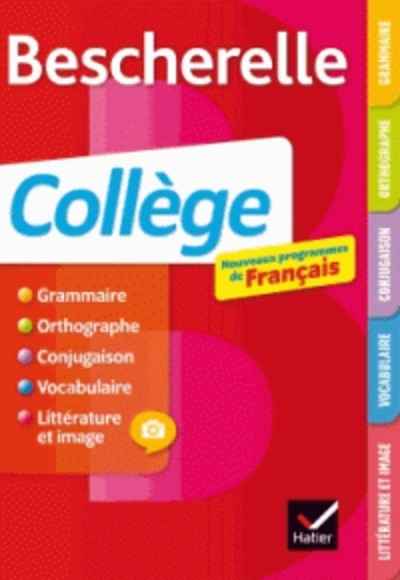 Bescherelle collège - Grammaire, orthographe, conjugaison, vocabulaire, littérature et image