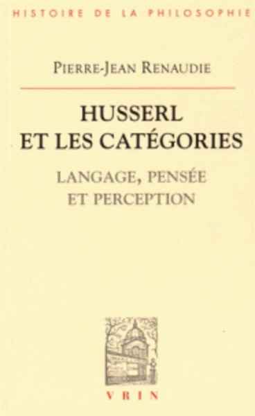 Husserl et les catégories - Langage, pensée et perception