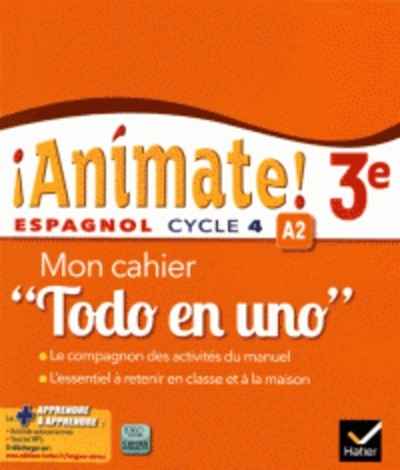 Animate! Espagnol 3e A2 - Mon cahier "Todo en uno"