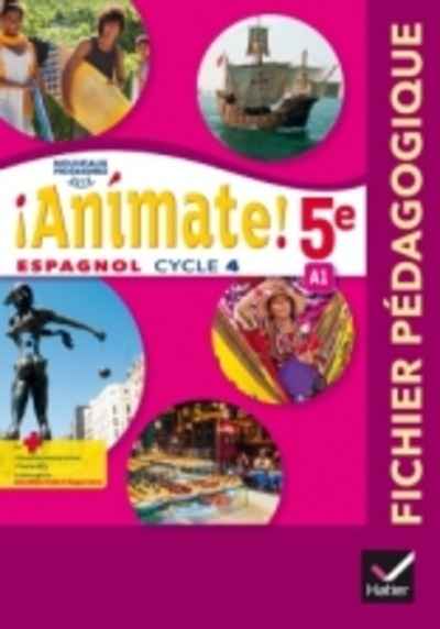 Animate Espagnol 5e éd. 2016 - Guide pédagogique
