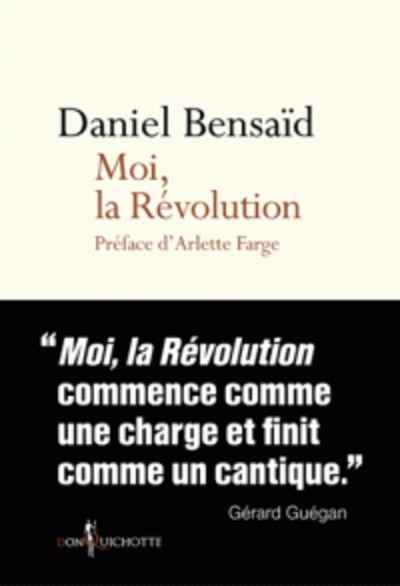 Moi, la Révolution - Remembrances d'une bicentenaire indigne