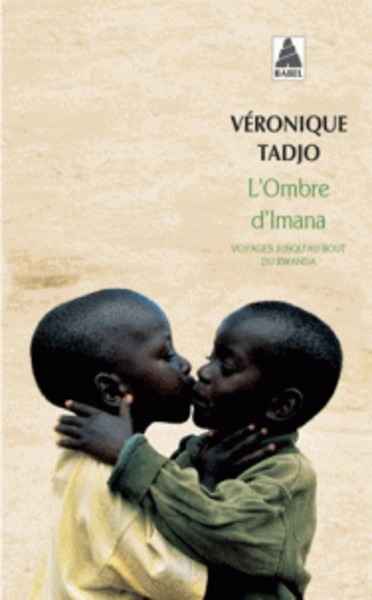 L'ombre d'Imana - Voyages jusqu'au bout du Rwanda