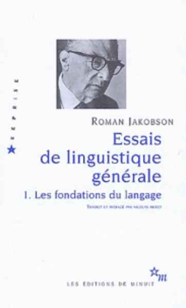Essais de linguistique générale - Tome 1 Les fondations du langage