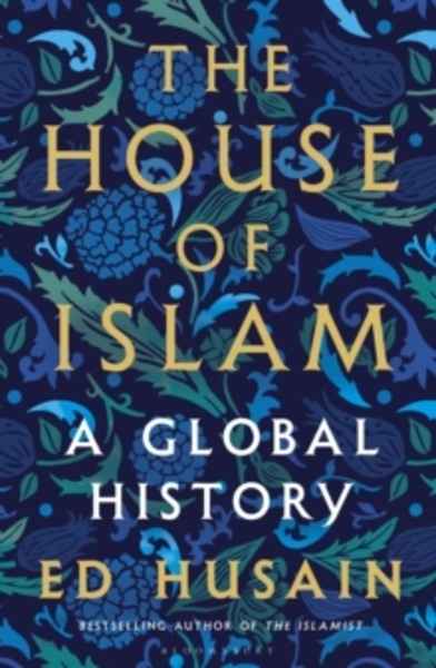 The House of Islam : A Global History