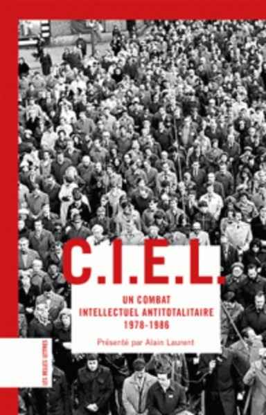 CIEL - Un combat intellectuel antitotalitaire (1978-1986)