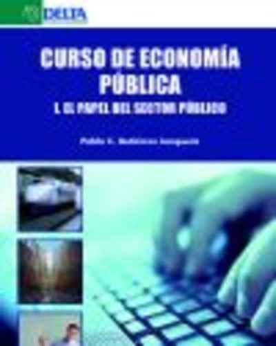 Curso de economía pública I. El papel del sector público