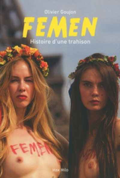 Femen. Histoire d'une trahison