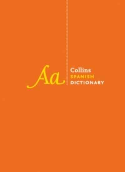 Collins Spanish Dictionary Complete and Unabridged edition : Over 440,000 Translations