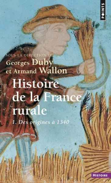 Histoire de la france rurale. 1. des origines a 1340