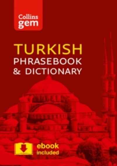 Collins Turkish Phrasebook and Dictionary Gem Edition : Essential Phrases and Words in a Mini, Travel-Sized Form