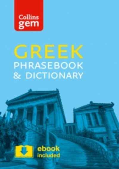 Collins Greek Phrasebook and Dictionary Gem Edition : Essential Phrases and Words in a Mini, Travel-Sized Format