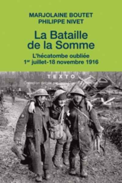 La bataille de la Somme - L'hécatombe oubliée (1er juillet - 18 novembre 1916)