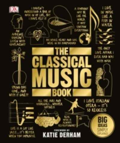 The Classical Music Book : Big Ideas Simply Explained