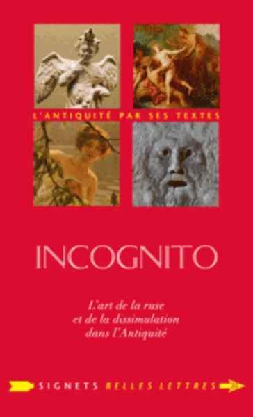 Incognito - L'art de la ruse et de la dissimulation dans l'Antiquité