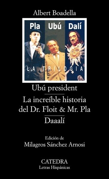 Ubú president / La increíble historia del Dr. Floit y Mr. Pla / Daaalí