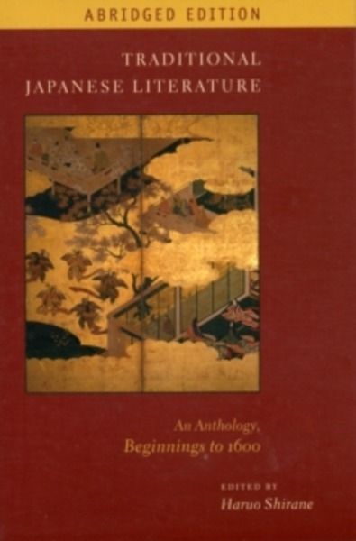 Traditional Japanese Literature : An Anthology, Beginnings to 1600