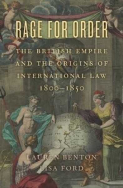 Rage for Order : The British Empire and the Origins of International Law, 1800-1850