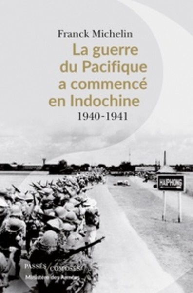 La Guerre du Pacifique a commencé en Indochine - 1940-1941