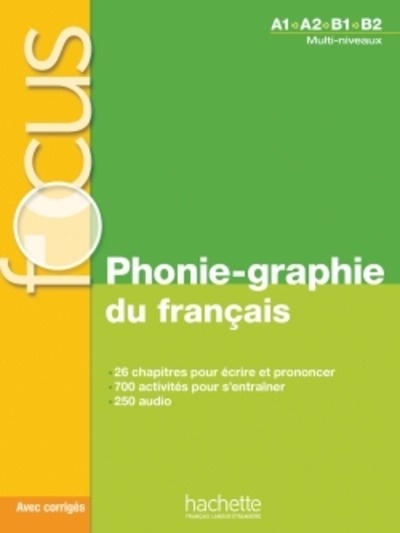 Focus Phonie-graphie du français A1 A2 B1 B2