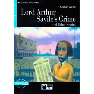 Lord Arthur Savile's Crime and Other Stories + CD (B1.2)