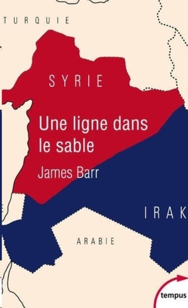 Une ligne dans le sable - Le conflit franco-britannique qui façonna le Moyen-Orient