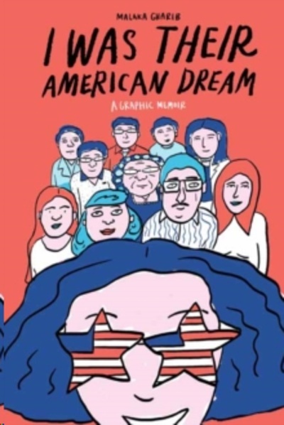 I Was Their American Dream : A Graphic Memoir