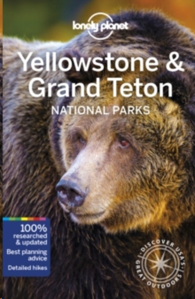 Lonely Planet Yellowstone x{0026} Grand Teton National Parks