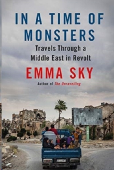 In A Time Of Monsters : Travels Through a Middle East in Revolt