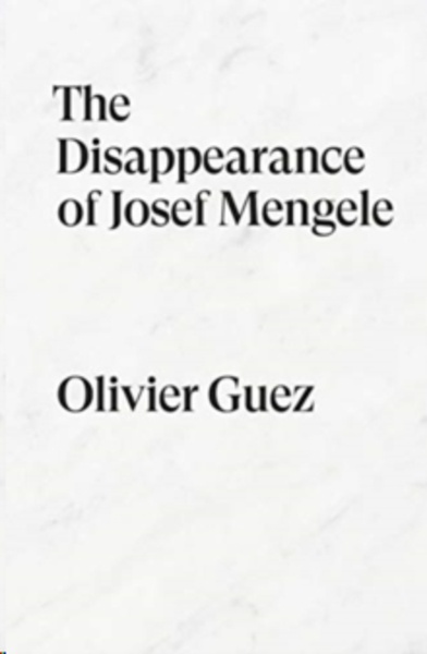 The Disappearance of Josef Mengele : A Novel