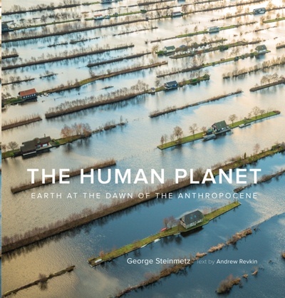 The Human Planet : Earth at the Dawn of the Anthropocene