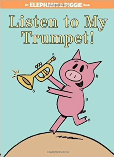 Listen to My Trumpet! (Elephant x{0026} Piggie)