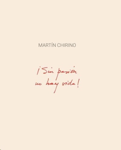 Martín Chirino, ¡sin pasión no hay vida!