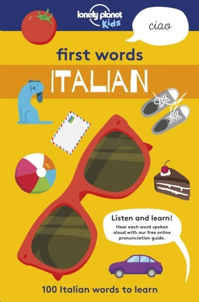 First Words Italian : 100 Italian words to learn