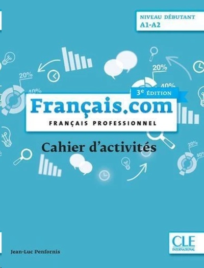 Français.com Niveau débutant A1-A2 Cahier d'activités