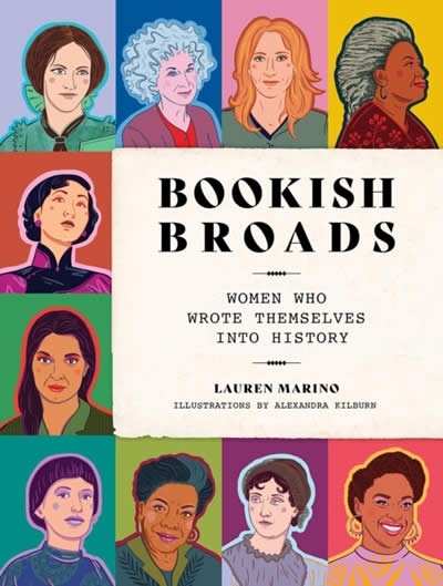 Bookish Broads : Women Who Wrote Themselves into History
