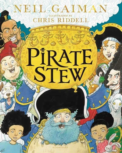 Pirate Stew : The show-stopping new picture book, from number-one bestselling Neil Gaiman and Chris Riddell