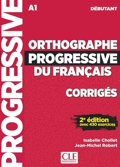 Orthographe Progressive du Français - Corriges - Niveau Débutant - Nouvelle Couverture