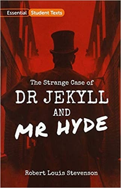 Essential Student Texts: The Strange Case of Dr Jekyll and Mr Hyde