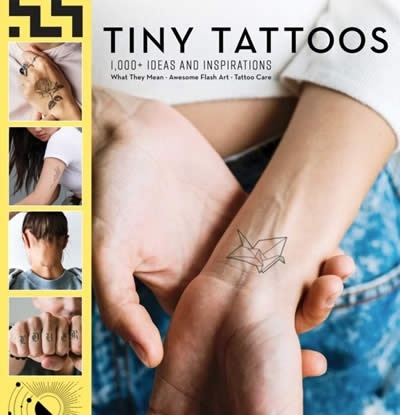 Tiny Tattoos : 1,000+ Ideas and Inspirations