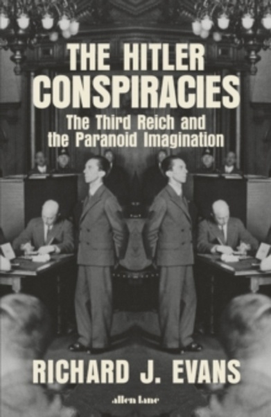 The Hitler Conspiracies : The Third Reich and the Paranoid Imagination