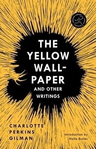 Yellow Wallpaper and other Writings