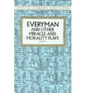 Everyman And Other Morality And Miracle