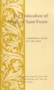Didascalicon of Hugh of St. Victor : A Medieval Guide to the Arts