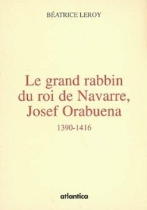 Le grand rabbin du roi de Navarre, Josef Orabuena 1390-1416