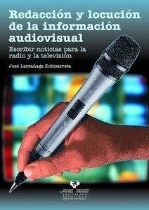Redacción y locución de la información audiovisual. Escribir noticias para la radio y la televisión