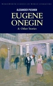 Eugene Onegin and Other Stories (A Prisoner in the Caucasus; The Fountain of Bahchisaraay; Gypsies; Poltava)